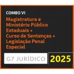 COMBO VI - MAGISTRATURA E MINISTÉRIO PÚBLICO ESTADUAIS + CURSO DE SENTENÇA + LPE 2025 (G7 2025)